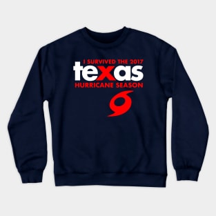 I survived the 2017 Texas Hurricane Season - Harvey Crewneck Sweatshirt